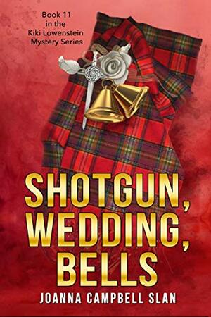 Shotgun, Wedding, Bells by Joanna Campbell Slan