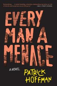 Every Man a Menace by Patrick Hoffman