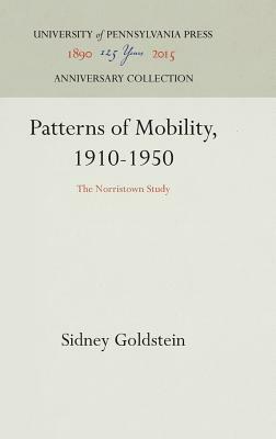 Patterns of Mobility, 1910-1950: The Norristown Study by Sidney Goldstein