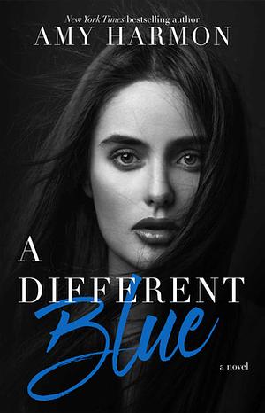 A Different Blue by Amy Harmon