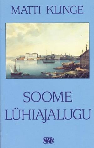 Soome lühiajalugu by Piret Saluri, Matti Klinge