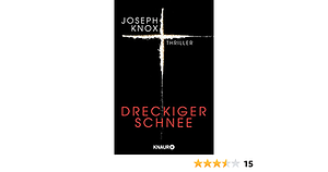 Dreckiger Schnee by Joseph Knox