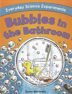 Bubbles in the Bathroom by Susan Martineau