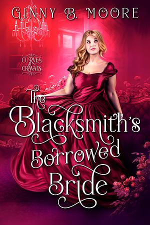 The Blacksmith's Borrowed Bride by Ginny B. Moore