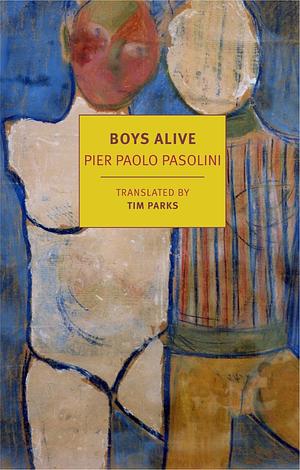 Boys Alive by Pier Paolo Pasolini, Tim Parks