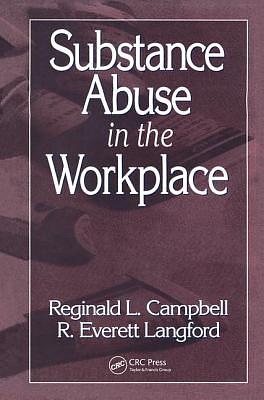 Substance Abuse in the Workplace by Reginald Campbell, R. Everett Langford