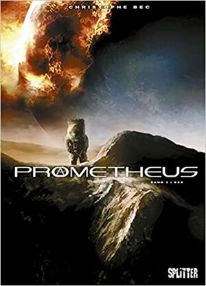 Prometheus Bd. 03: Exogenesis by Christophe Bec