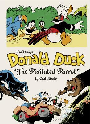 Walt Disney's Donald Duck "the Pixilated Parrot": The Complete Carl Barks Disney Library Vol. 9 by Carl Barks