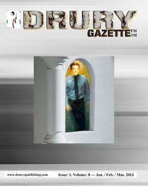 The Drury Gazette: Issue 1, Volume 8 - January / February / March 2013 by 