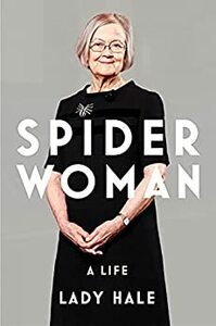 Spider Woman: A Life – by the former President of the Supreme Court by Rt Hon Baroness Hale of Richmond DBE (Lady Hale)