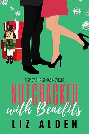 Nutcracker with Benefits by Liz Alden