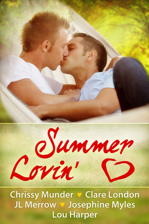 Summer Lovin' by Josephine Myles, Clare London, Chrissy Munder, JL Merrow, Lou Harper