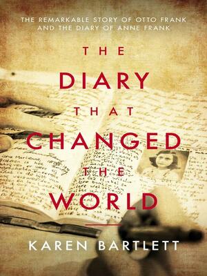 The Diary That Changed the World by Karen Bartlett