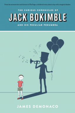 The Curious Chronicles of Jack Bokimble and His Peculiar Penumbra by James Demonaco