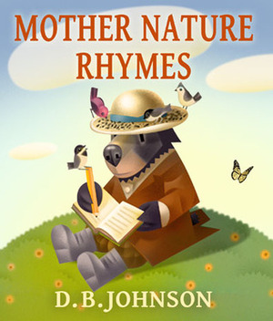 Mother Nature Rhymes by D.B. Johnson