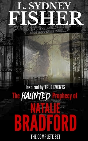 The Haunted Prophecy of Natalie Bradford by L. Sydney Fisher