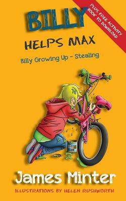 Billy Helps Max: Stealing by Helen Rushworth, James Minter