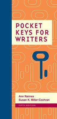 Pocket Keys for Writers, Spiral Bound Version (with 2016 MLA Update Card) by Susan K. Miller-Cochran, Ann Raimes