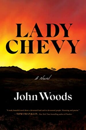 Lady Chevy: A Novel by John Woods