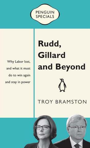 Rudd, Gillard and Beyond by Troy Bramston