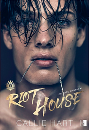Riot house by Callie Hart