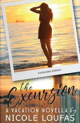 The Excursion: A Vacation Novella by Nicole Loufas