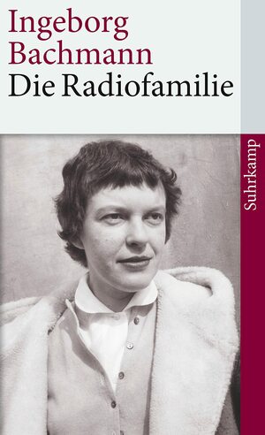 Die Radiofamilie by Ingeborg Bachmann
