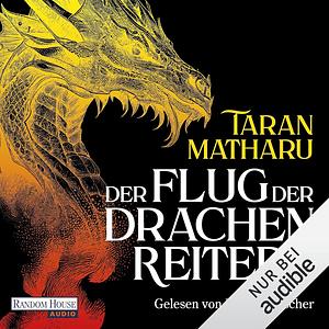 Der Flug der Drachenreiter by Taran Matharu