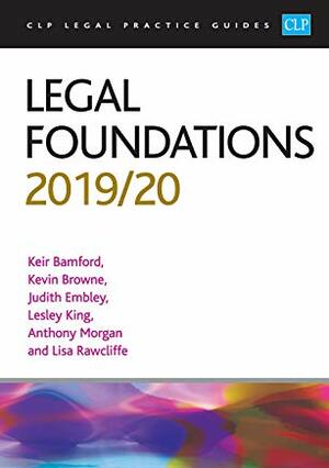 Legal Foundations 2019/2020 by Lesley C. King, Kier Bamford, Kevin Browne