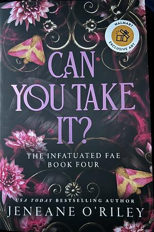 Can You Take It? by Jeneane O'Riley