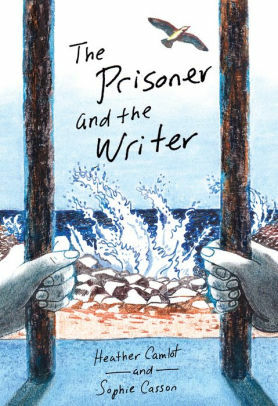 The Prisoner and the Writer by Heather Camlot