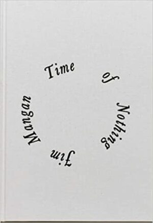 Time of Nothing by Jim Mangan