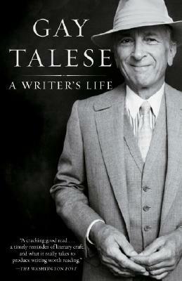 A Writer's Life by Gay Talese