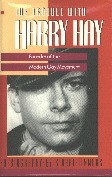 The Trouble With Harry Hay: Founder of the Modern Gay Movement by Stuart Timmons
