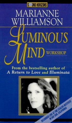 Luminous Mind Workshop by Marianne Williamson