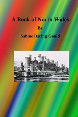 A Book of North Wales by Sabine Baring Gould