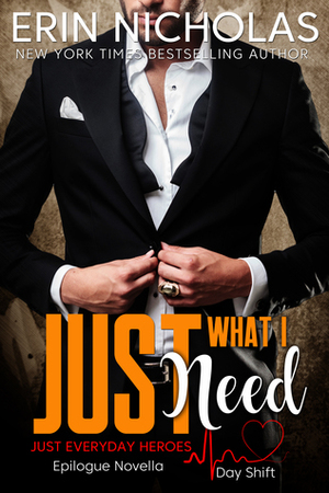 Just What I Need by Erin Nicholas
