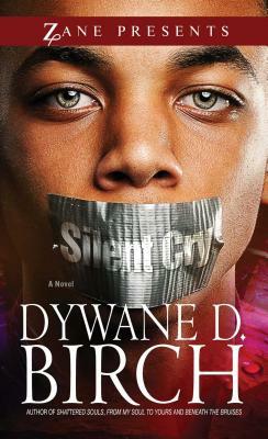 Silent Cry by Dywane D. Birch