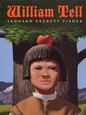 William Tell by Leonard Everett Fisher