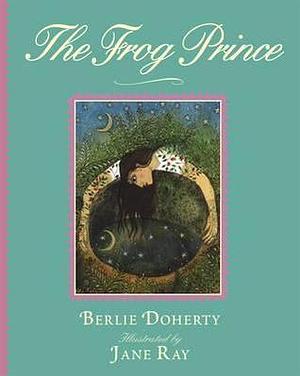 The Frog Prince by Berlie Doherty