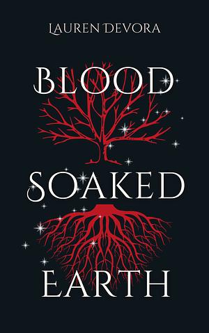 Blood Soaked Earth by Lauren Devora