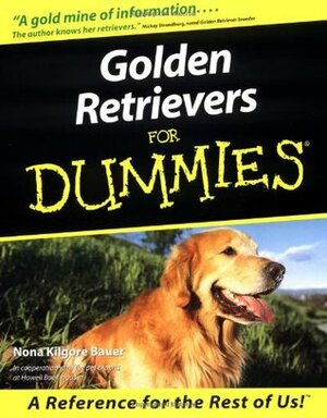 Golden Retrievers for Dummies by Nona Kilgore Bauer