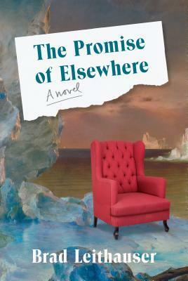 The Promise of Elsewhere by Brad Leithauser