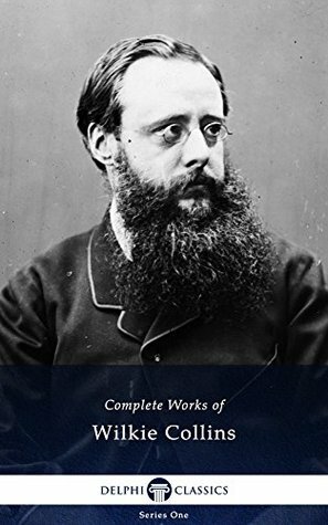 Complete Works of Wilkie Collins by Wilkie Collins