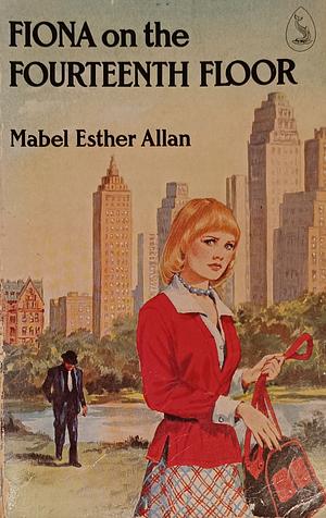 Fiona on the Fourteenth Floor by Mabel Esther Allan