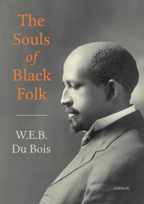 The Souls of Black Folk by W.E.B. Du Bois