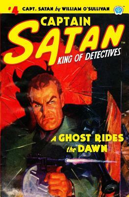 Captain Satan #4: A Ghost Rides the Dawn by William O'Sullivan