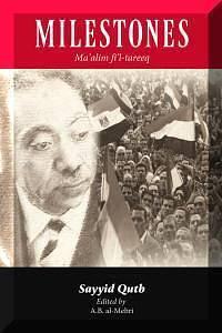 Milestones : Ma'alim Fi'l Tareeq by A.B. al-Mehri, Sayed Qutb, Sayed Qutb