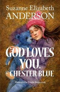 God Loves You. Chester Blue by Suzanne Elizabeth Anderson