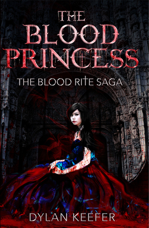 The Blood Princess by Dylan Keefer